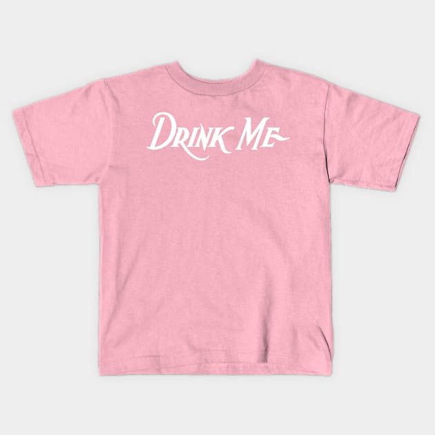 Drink Me - WHITE Kids T-Shirt by Fransisqo82